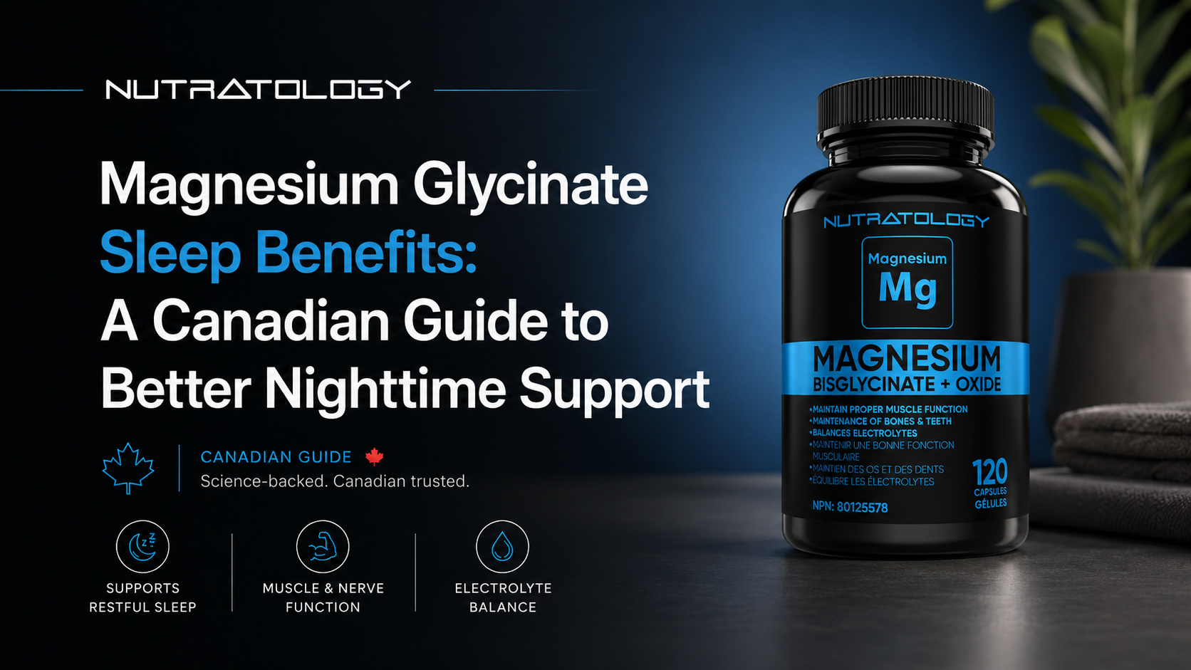 Magnesium Glycinate Sleep Benefits: A Canadian Guide to Better Nighttime Support